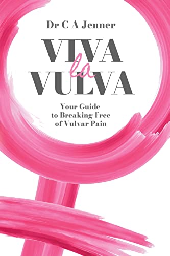 Viva la Vulva: Your guide to breaking free of vulvar pain von PublishDrive