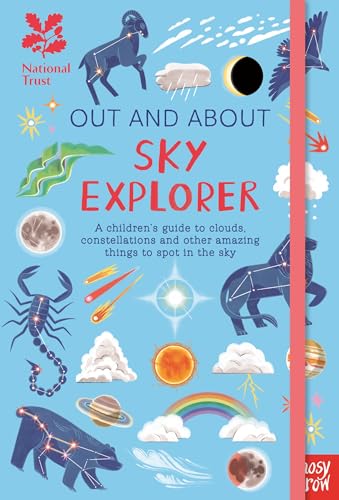 National Trust: Out and About Sky Explorer: A children’s guide to clouds, constellations and other amazing things to spot in the sky von Nosy Crow