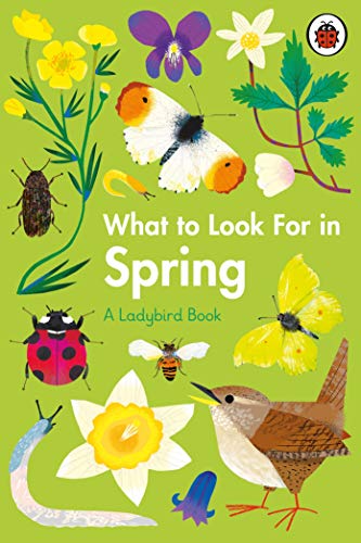 What to Look For in Spring (A Ladybird Book)