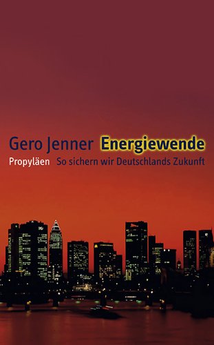 Energiewende: So sichern wir Deutschlands Zukunft