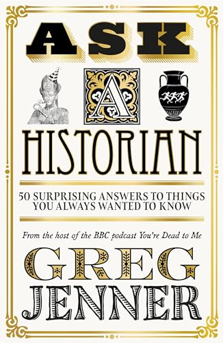 Ask a Historian: 50 Surprising Answers to Things You Always Wanted to Know von Weidenfeld & Nicolson