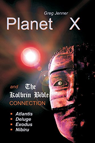 Planet X and the Kolbrin Bible Connection: Why the Kolbrin Bible Is the Rosetta Stone of Planet X Planet X and the Kolbrin Bible Connection: Why the Kolbrin Bible Is the Rosetta Stone of Planet X