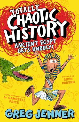 Totally Chaotic History: Ancient Egypt Gets Unruly! von Walker Books Ltd