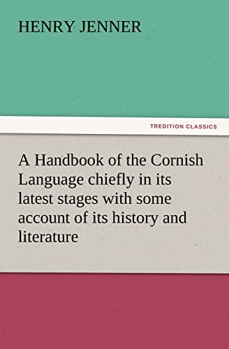 A Handbook of the Cornish Language chiefly in its latest stages with some account of its history and literature von tredition