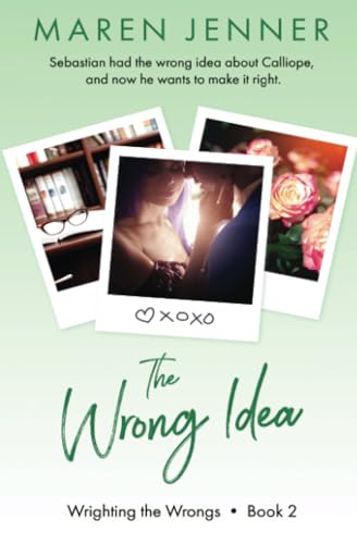 The Wrong Idea (Wrighting the Wrongs, Band 2) von Entwined Publishing