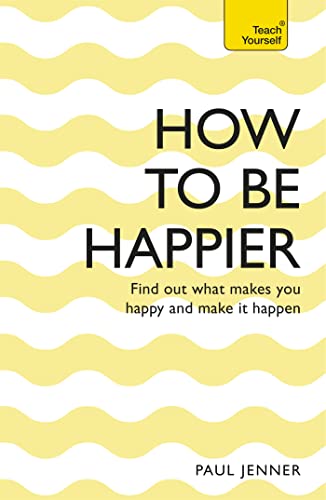 How To Be Happier (Teach Yourself) von Teach Yourself