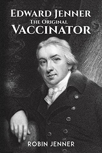 Edward Jenner - the Original Vaccinator von Austin Macauley