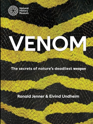 Venom: The Secret of Nature's Deadliest Weapon Venom: The Secret of Nature's Deadliest Weapon von Natural History Museum