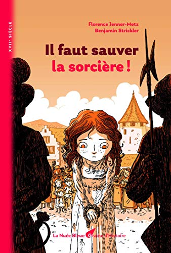 Il Faut Sauver la Sorcière ! - Collection Graine d'Histoire - Roman Jeunesse von LA NUEE BLEUE