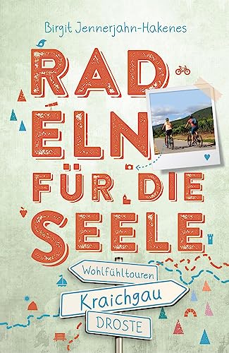 Kraichgau. Radeln für die Seele: Wohlfühltouren von Droste Verlag