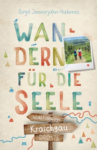 Kraichgau. Wandern für die Seele: Wohlfühlwege von Droste Verlag