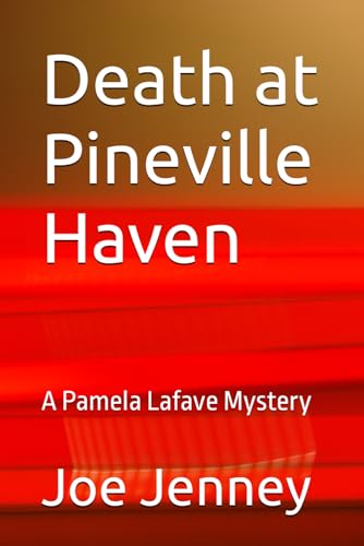 Death at Pineville Haven (The Pamela Lafave Mysteries) von Independently published