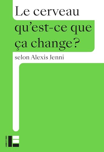 Le cerveau: Qu'est-ce que ça change ?