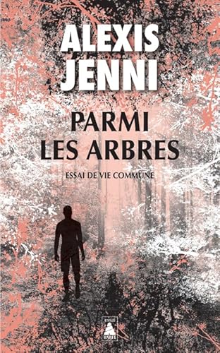 Parmi les arbres: essai de vie commune von ACTES SUD