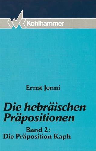 Die hebräischen Präpositionen, in 2 Bdn., Bd.2, Die Präposition Kaph (Die hebräischen Präpositionen, 2, Band 2)