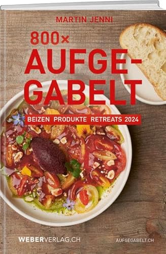 800 Mal Aufgegabelt: Beizen, Produkte, Retreats 2024