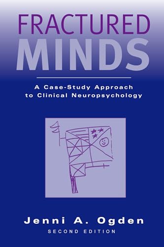 Fractured Minds: A Case-Study Approach to Clinical Neuropsychology von Oxford University Press, USA
