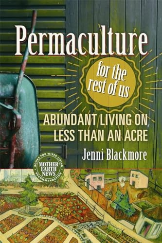 Permaculture for the Rest of Us: Abundant Living on Less than an Acre von New Society Publishers