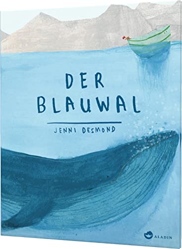 Der Blauwal: Bilderbuch. Tiere entdecken und kennenlernen von Aladin Verlag