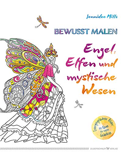 Bewusst malen - Engel, Elfen & mystische Wesen von Silberschnur Verlag Die G