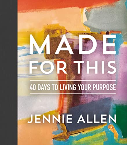 Made for This: 40 Days to Living Your Purpose Made for This: 40 Days to Living Your Purpose
