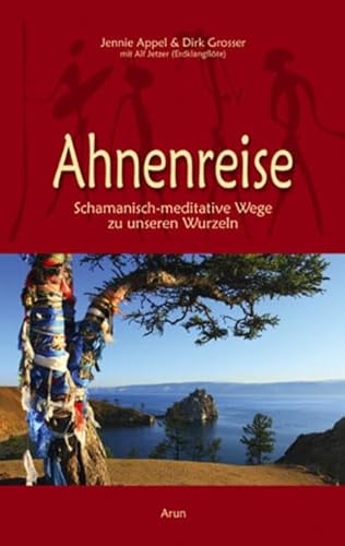 Ahnenreise, m. 1 DVD: Schamanisch-meditative Wege zu unseren Wurzeln. Ungekürzte Ausgabe von Arun Verlag