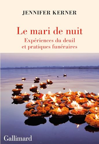 Le mari de nuit: Expériences du deuil et pratiques funéraires