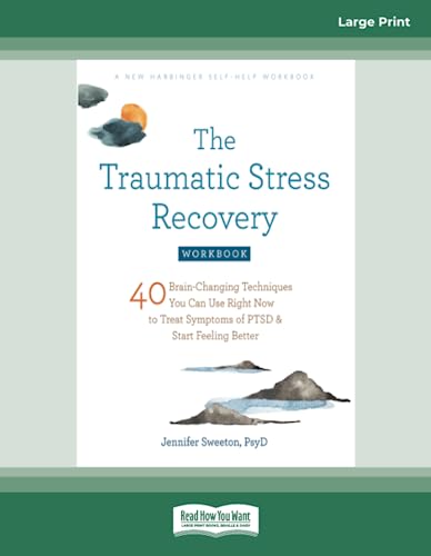 The Traumatic Stress Recovery Workbook: 40 Brain-Changing Techniques You Can Use Right Now to Treat Symptoms of PTSD and Start Feeling Better von ReadHowYouWant