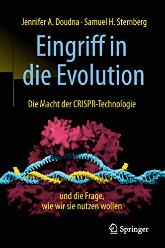 Eingriff in die Evolution: Die Macht der CRISPR-Technologie und die Frage, wie wir sie nutzen wollen von Springer