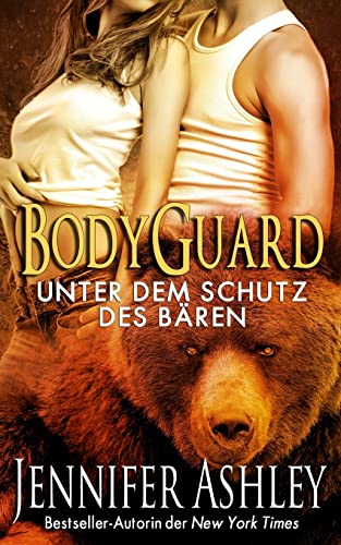 Bodyguard: Unter dem Schutz des Bären (Shifters Unbound: Deutsche Ausgabe)