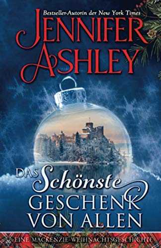 Das Schönste Geschenk Von Allen: Eine Mackenzie-Weihnachtsgeschichte (Mackenzies (Deutsche Ausgabe)) von Ja / AG Publishing