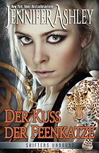 Der Kuss der Feenkatze (Shifters Unbound: Deutsche Ausgabe, Band 3) von Ja / AG Publishing