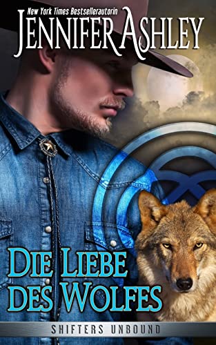Die Liebe des Wolfes: Shifters Unbound, Book 4.5 (Shifters Unbound: Deutsche Ausgabe) Die Liebe des Wolfes: Shifters Unbound, Book 4.5 (Shifters Unbound: Deutsche Ausgabe)