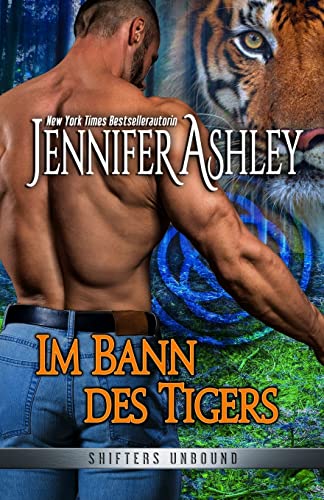 Im Bann des Tigers: Deutsche Ausgabe (Shifters Unbound: Deutsche Ausgabe, Band 5) von Ja / AG Publishing