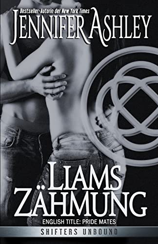 Liams Zähmung (Shifters Unbound: Deutsche Ausgabe, Band 1)