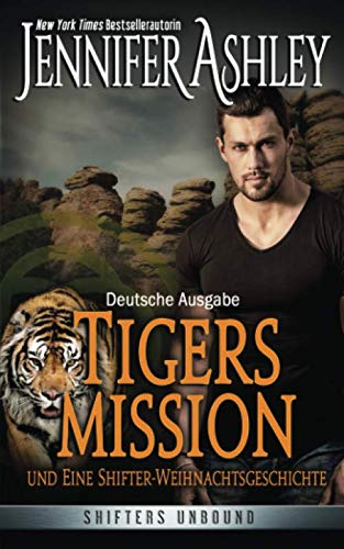 Tigers Mission und Eine Shifter-Weihnachtsgeschichte: Deutsche Ausgabe (Shifters Unbound, Band 0)
