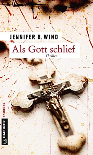 Als Gott schlief (Thriller im GMEINER-Verlag)
