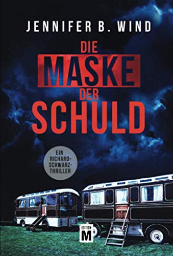 Die Maske der Schuld (Ein Richard-Schwarz-Thriller, 2)