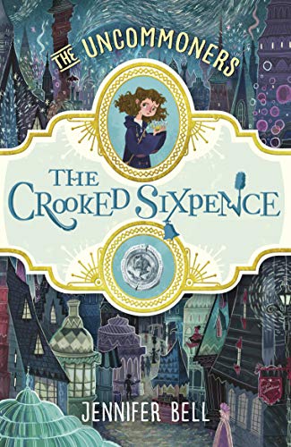 The Crooked Sixpence (THE UNCOMMONERS, 1) von Corgi Childrens