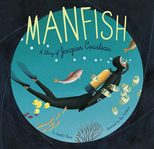 Manfish: A Story of Jacques Cousteau von CHRONICLE BOOKS