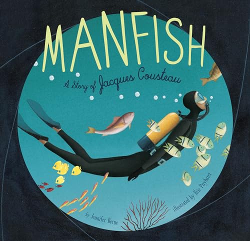Manfish: A Story of Jacques Cousteau von Chronicle Books