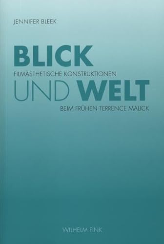 Blick und Welt: Filmästhetische Konstruktionen beim frühen Terrence Malick
