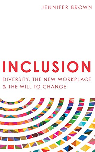 Inclusion: Diversity, The New Workplace & The Will To Change von Parlux