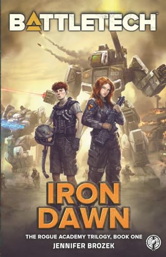 BattleTech: Iron Dawn: Book 1 of the Rogue Academy Trilogy von Catalyst Game Labs