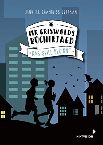 Mr Griswolds Bücherjagd - Das Spiel beginnt: Spannende Abenteuergeschichte für Kinder ab 10 Jahren (Mr Griswolds Bücherjagd 2018, 1) von mixtvision Medienges.mbH