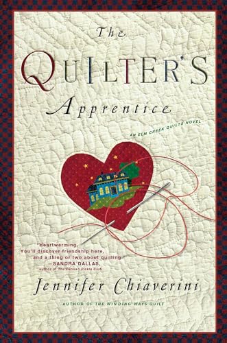 The Quilter's Apprentice: A Novel (The Elm Creek Quilts, Band 1)