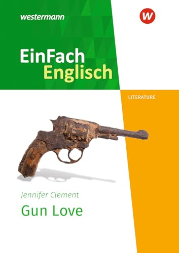 EinFach Englisch New Edition Textausgaben: Jennifer Clement: Gun Love