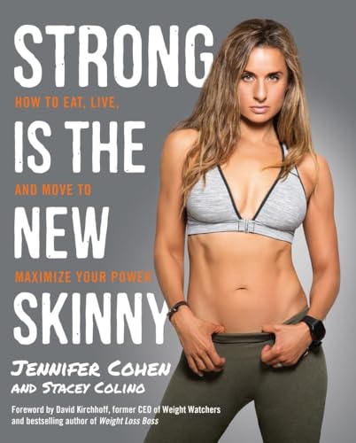 Strong Is the New Skinny: How to Eat, Live, and Move to Maximize Your Power von CROWN