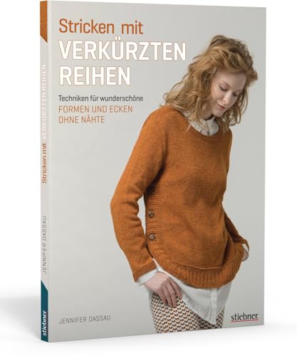 Stricken mit verkürzten Reihen. Techniken für wunderschöne Formen und Ecken ohne Nähte