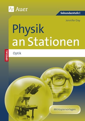 Physik an Stationen Spezial Optik: Übungsmaterial zu den Kernthemen des Lehrplans (5. bis 10. Klasse) (Stationentraining Sekundarstufe Physik) von Auer Verlag i.d.AAP LW